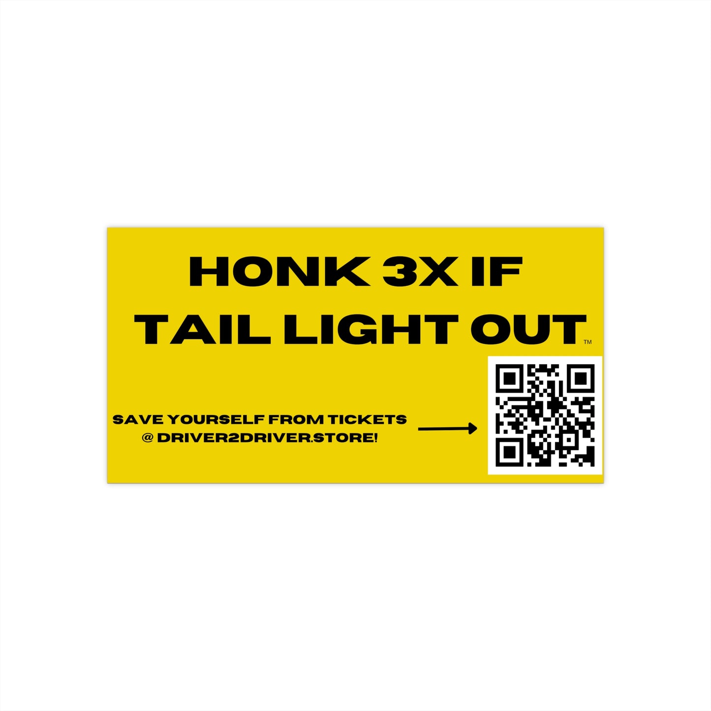Bumper Sticker — "Honk 3x If Tail Light Out"